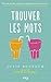Trouver les mots by Julie Buxbaum