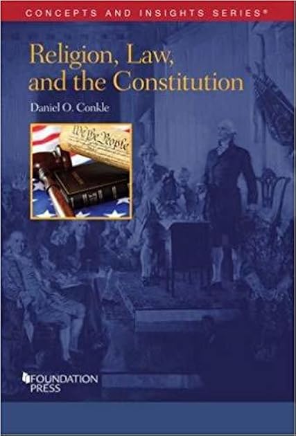 Religion, Law, and the Constitution (Concepts and Insights)
