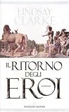 Il ritorno degli eroi by Lindsay Clarke