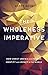 The Wholeness Imperative: H...