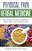 Physical Pain Herbal Medici...
