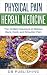 Physical Pain Herbal Medicine by DB Publishing