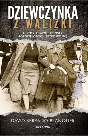 Dziewczynka z walizki. Historia dwóch sióstr rozdzielonych przez wojnę (Paperback)