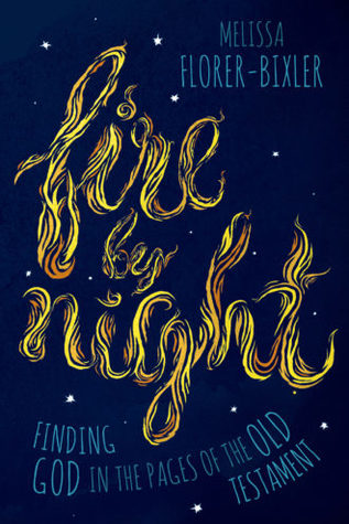 Fire by Night: Finding God in the Pages of the Old Testament (Paperback)