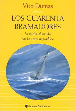 Los Cuarenta Bramadores: La Vuelta al Mundo por la "Ruta Imposible"