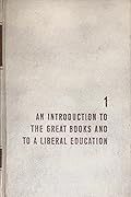 A General Introduction to the Great Books and to a Liberal Education