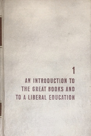 A General Introduction to the Great Books and to a Liberal Education (The Great Ideas Program, #1)