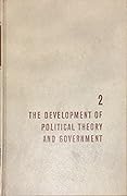 The Development of Political Theory and Government