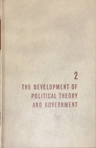 The Development of Political Theory and Government (The Great Ideas Program, #2)