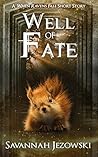 Well of Fate by Savannah Jezowski