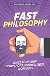 Fast Philosophy: ...