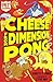 Cheese from Dimension Pong