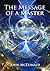 The Message of a Master by John McDonald