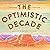 The Optimistic Decade