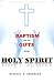 Baptism and Gifts of the Holy Spirit by Michael D. Anderson