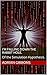 I'm falling down the rabbit hole.: Of the Simulation Hypothesis.
