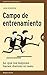 Campo de entrenamiento (Narrativa empresarial) (Spanish Edition)