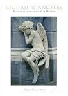 Ciudad de Ángeles: Historia del Cementerio de la Recoleta Ciudad de Ángeles: Historia del Cementerio de la Recoleta