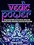 Vedic Power: Using ancient ...