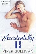 Accidentally His