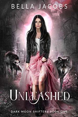 Unleashed (Dark Moon Shifters, #1)