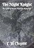 The Night Knight by C.H. Clepitt The Night Knight by C.H. Clepitt