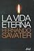 La Vida Eterna [Paperback] [Jan 01, 2012] Fernando Savater