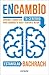 EnCambio: Aprende a modificar tu cerebro para cambiar tu vida y sentirte mejor