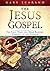 The Jesus Gospel: A Word-for-Word Combination of the Four Gospels