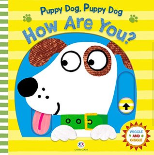 Puppy dog, puppy dog, how are you? (Board Book)