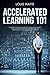 Accelerated Learning 101: G...
