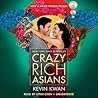 Crazy Rich Asians by Kevin Kwan Crazy Rich Asians by Kevin Kwan