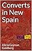 Converts in New Spain by Alicia Gojman Goldberg