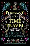 The Psychology of Time Travel by Kate Mascarenhas