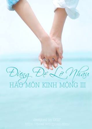 Hào Môn Kinh Mộng III: Đừng Để Lỡ Nhau (Unknown Binding)