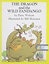 The Dragon and the Wild Fandango by Patty Wolcott