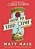 How to Stop Time