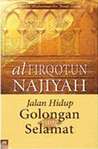 Al Firqotun Najiyah: Jalan Golongan yang Selamat