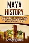 Maya History: A C...