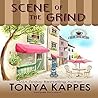 Scene of the Grind by Tonya Kappes
