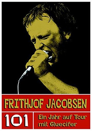 101 - Ein Jahr auf Tour mit Gluecifer