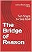 The Bridge of Reason: Ten Steps to See God