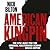 American Kingpin: The Epic Hunt for the Criminal Mastermind Behind the Silk Road