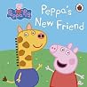Peppa Pig Peppas New Friend by Neville Astley Peppa Pig Peppas New Friend by Neville Astley
