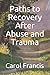 Paths to Recovery After Abu...