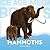 Mammoths (Ice Age Mega Beasts)
