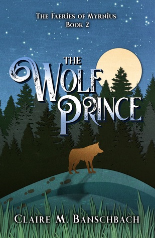 The Wolf Prince (The Faeries of Myrnius #2)