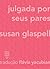 Julgada por seus pares by Susan Glaspell
