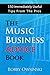 The Music Business Advice Book by Bobby Owsinski