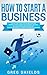 How to Start a Business: St...